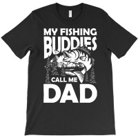 Fishing,lover,my,fishing,buddies,call,me,dad,-,fishing,partner,family, T-shirt | Artistshot