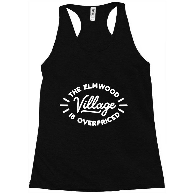 Buffalo Elmwood Village Is Overpriced Racerback Tank by Konlasa6638 | Artistshot