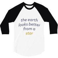 Earth Looks Better From A Star V2 3/4 Sleeve Shirt | Artistshot