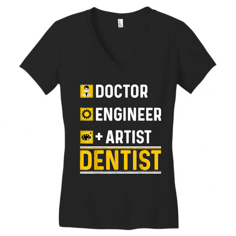 Doctor Engineer Artist Dentist Funny Oral Dental Surgeon Women's V-Neck T-Shirt by KENNETHLEETINSLEY | Artistshot