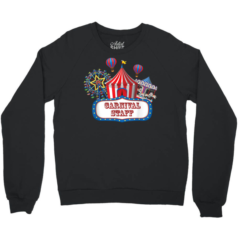 Carnival Staff For Circus Event Staff & Ringmaster Lover T Shirt Crewneck Sweatshirt by cm-arts | Artistshot