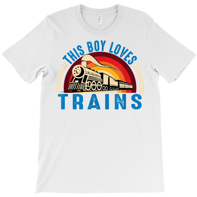 This Boy Loves Trains Railway Locomotive Steam Train T Shirt T-shirt | Artistshot