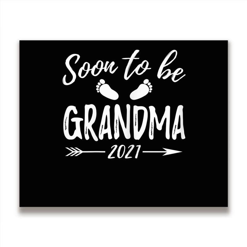 Womens Soon To Be Grandma Est.2021 Pregnancy Announcement T Shirt Metal Print Horizontal | Artistshot