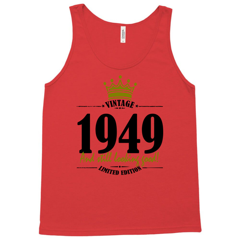 Vintage 1949 And Still Looking Good Tank Top | Artistshot