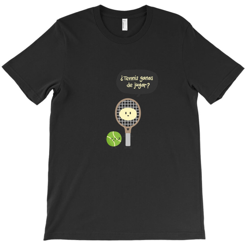 Tennis Wins To Play T-shirt | Artistshot