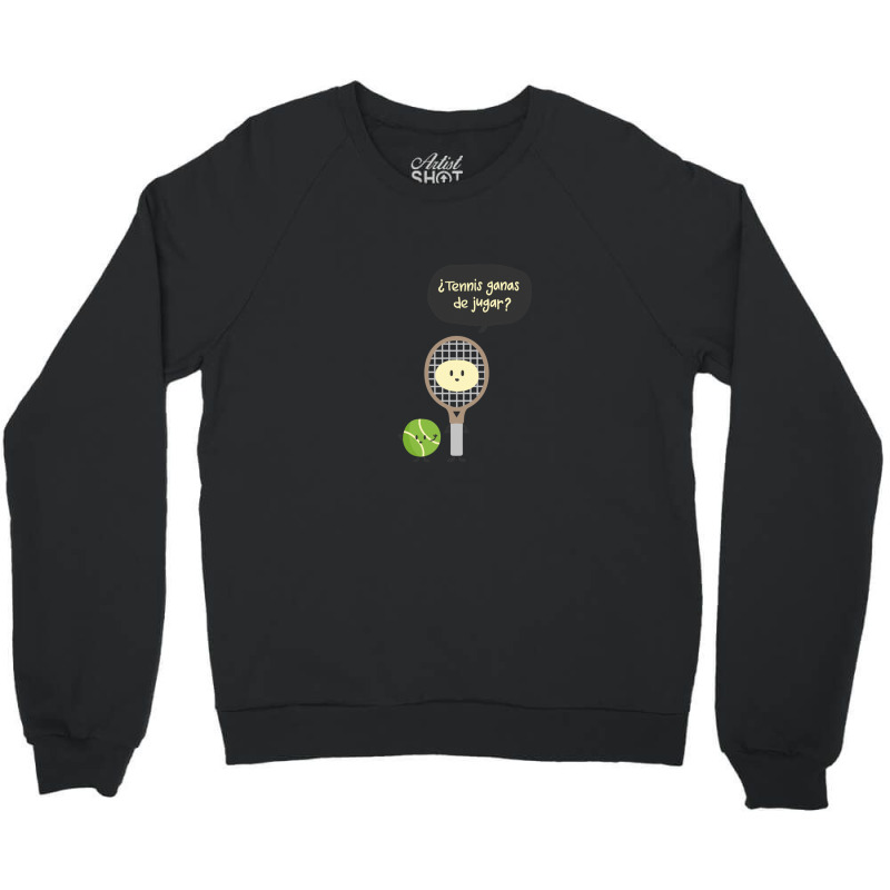 Tennis Wins To Play Crewneck Sweatshirt | Artistshot