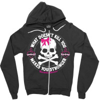 Beautiful Disaster What Doesn't Kill You Makes You Stronger T Shirt Zipper Hoodie | Artistshot