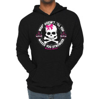 Beautiful Disaster What Doesn't Kill You Makes You Stronger T Shirt Lightweight Hoodie | Artistshot