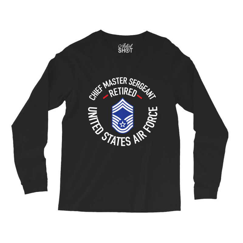 Chief Master Sergeant Retired Air Force Retirement Gifts Long Sleeve Shirts by bummercaught | Artistshot