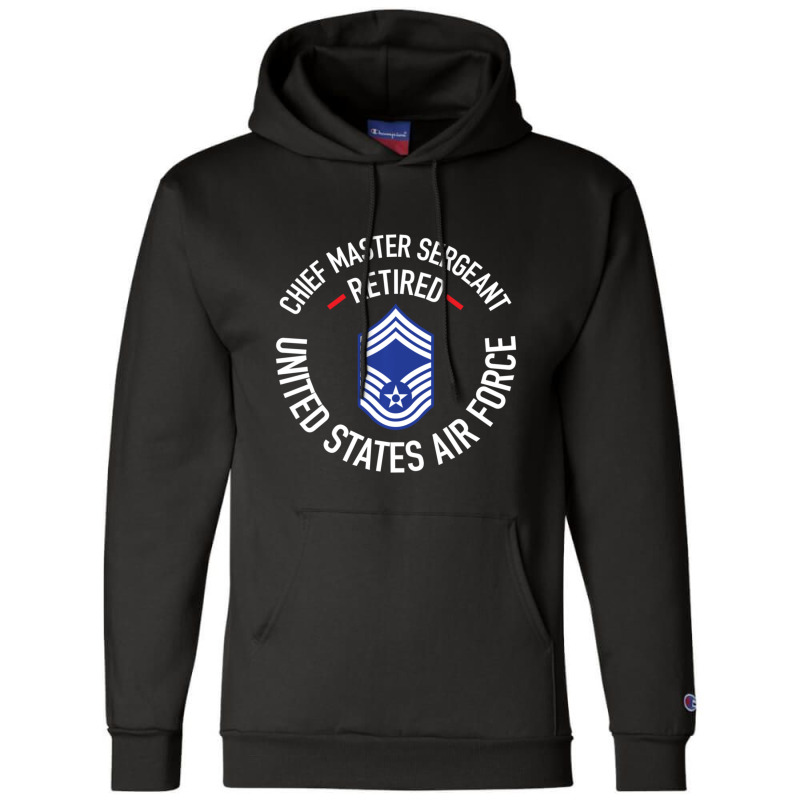 Chief Master Sergeant Retired Air Force Retirement Gifts Champion Hoodie by bummercaught | Artistshot