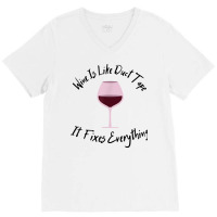 Wine Lover Wine Is Like Duct Tape, It Fixes Everything T Shirt V-neck Tee | Artistshot