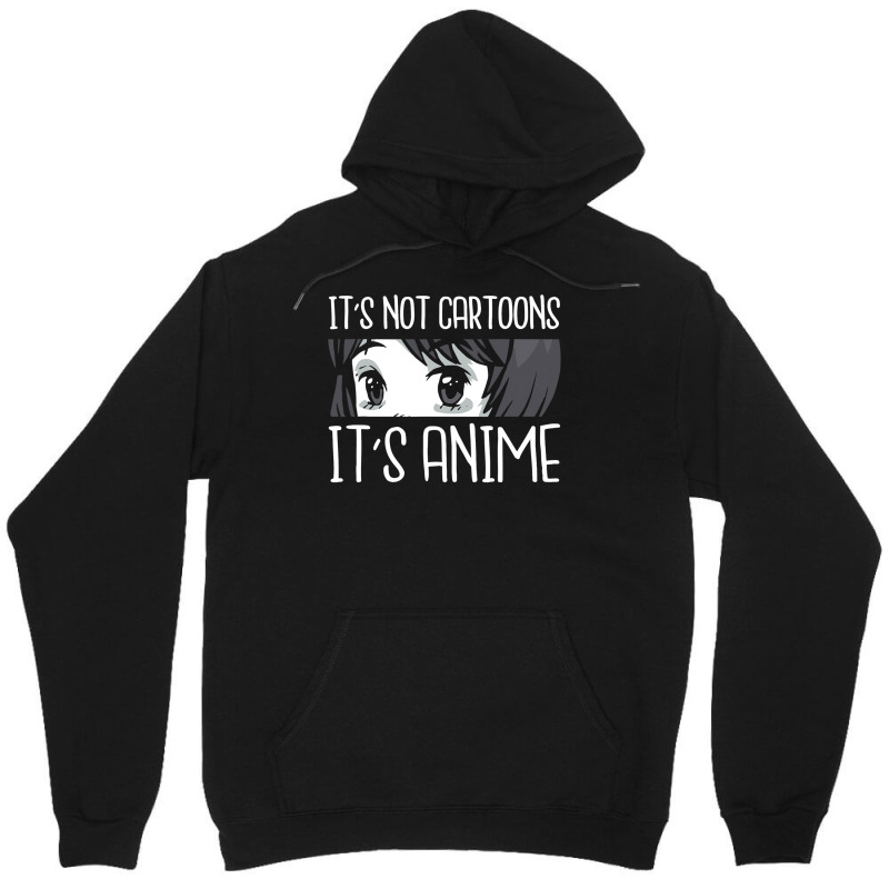 Anime Girl L It S Not Cartoons It S Anime L Anime Lover Gift Unisex Hoodie | Artistshot