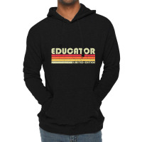 Educator Job Title Profession Birthday Worker Lightweight Hoodie | Artistshot