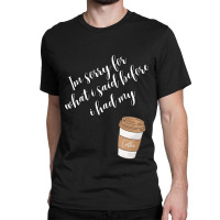 Coffee Addict  Lover102 Classic T-shirt | Artistshot