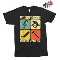 Woodworking There's No App Circular Saw Woodworker T Shirt Exclusive T-shirt | Artistshot