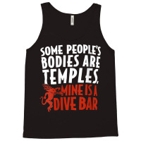 Womens Some People's Bodies Are Temples Mine Is A Dive Bar V Neck T Sh Tank Top | Artistshot