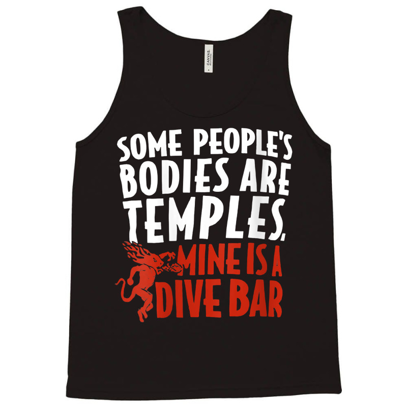 Womens Some People's Bodies Are Temples Mine Is A Dive Bar V Neck T Sh Tank Top by cipaehuwogi1 | Artistshot