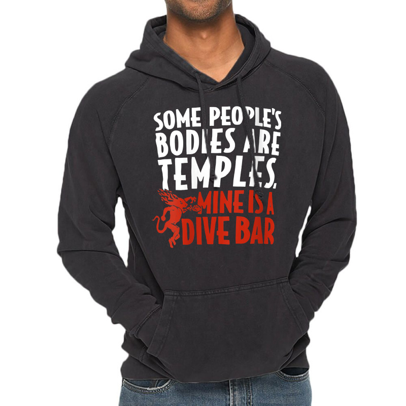 Womens Some People's Bodies Are Temples Mine Is A Dive Bar V Neck T Sh Vintage Hoodie by cipaehuwogi1 | Artistshot