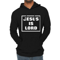 Jesus Is Lord - Christian Lightweight Hoodie | Artistshot