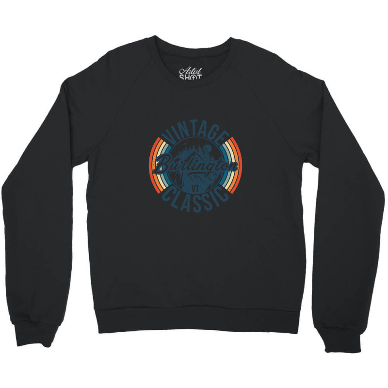 I Love Burlington Vermont Retro Vintage Classic Limited Edition Crewneck Sweatshirt | Artistshot