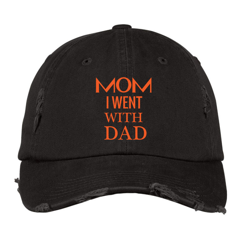 Mom I Went With Dad.mom To Bruh Vintage Cap by JOEGARZA | Artistshot