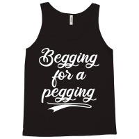 Begging For A Pegging Fitted Tank Top | Artistshot