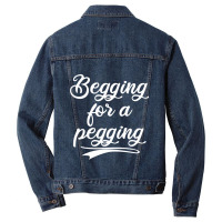 Begging For A Pegging Fitted Men Denim Jacket | Artistshot