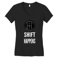 Shift Happens Car Guy Racing Women's V-neck T-shirt | Artistshot