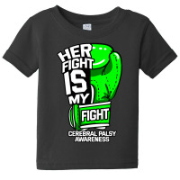 Her Fight Is My Fight Cerebral Palsy Awareness Green Ribbon Baby Tee | Artistshot