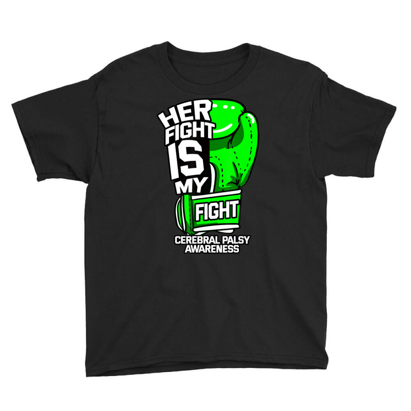 Her Fight Is My Fight Cerebral Palsy Awareness Green Ribbon Youth Tee by cm-arts | Artistshot