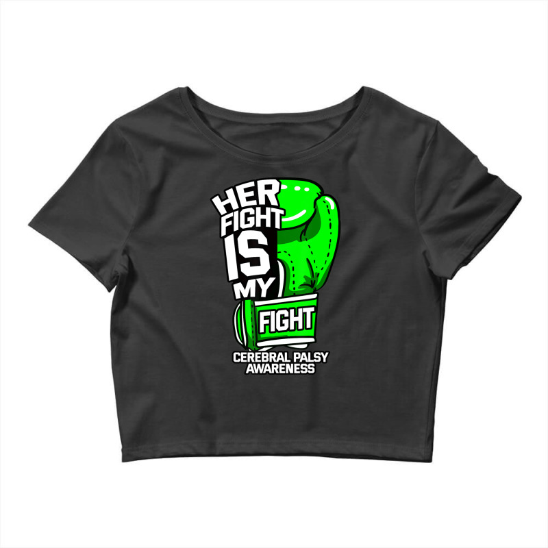 Her Fight Is My Fight Cerebral Palsy Awareness Green Ribbon Crop Top by cm-arts | Artistshot