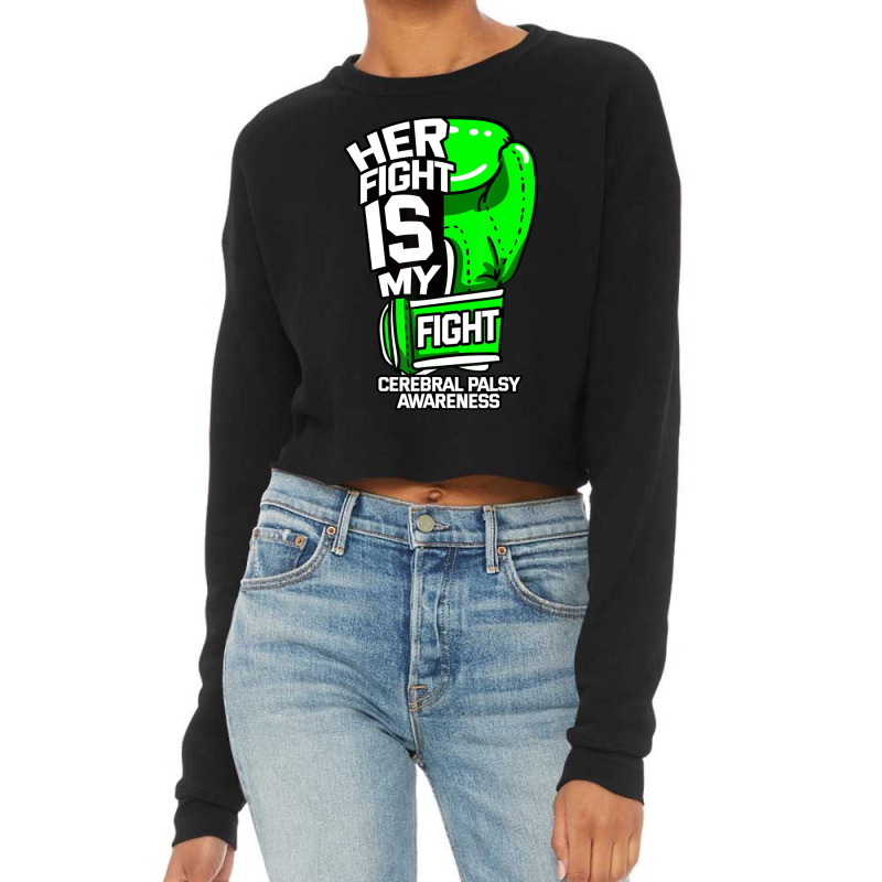 Her Fight Is My Fight Cerebral Palsy Awareness Green Ribbon Cropped Sweater by cm-arts | Artistshot