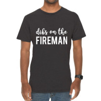 Dibs On The Fireman Fireman S Wife Vintage T-shirt | Artistshot