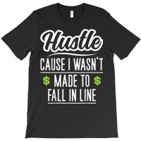 Motivational Hustle Founder Entrepreneur Self Employed T-shirt | Artistshot