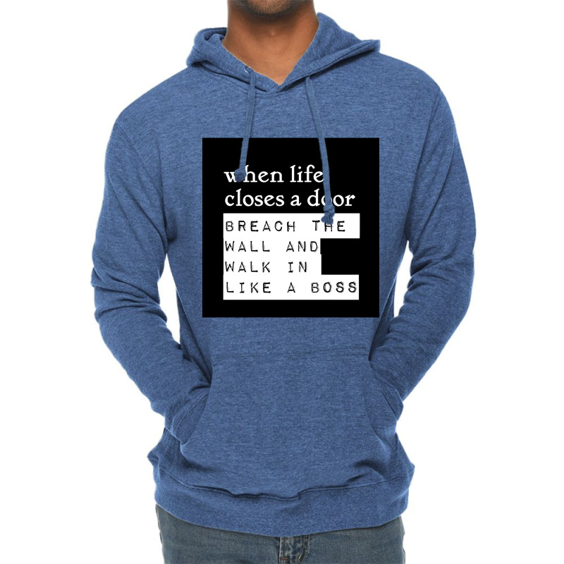 When Life Closes A Door, Breach The Wall And Walk In Like A Boss - Mor Lightweight Hoodie by cm-arts | Artistshot