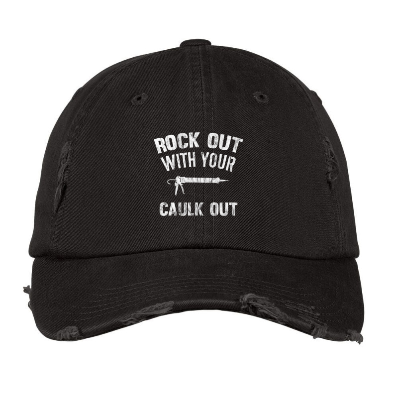 Rock Out With Your Caulk Out Plumber Distressed Vintage Cap by cm-arts | Artistshot