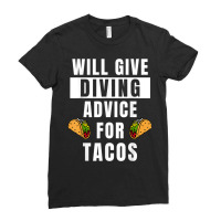 Diving Advice For Tacos Water Sports Funny Scuba Diver Ladies Fitted T-shirt | Artistshot