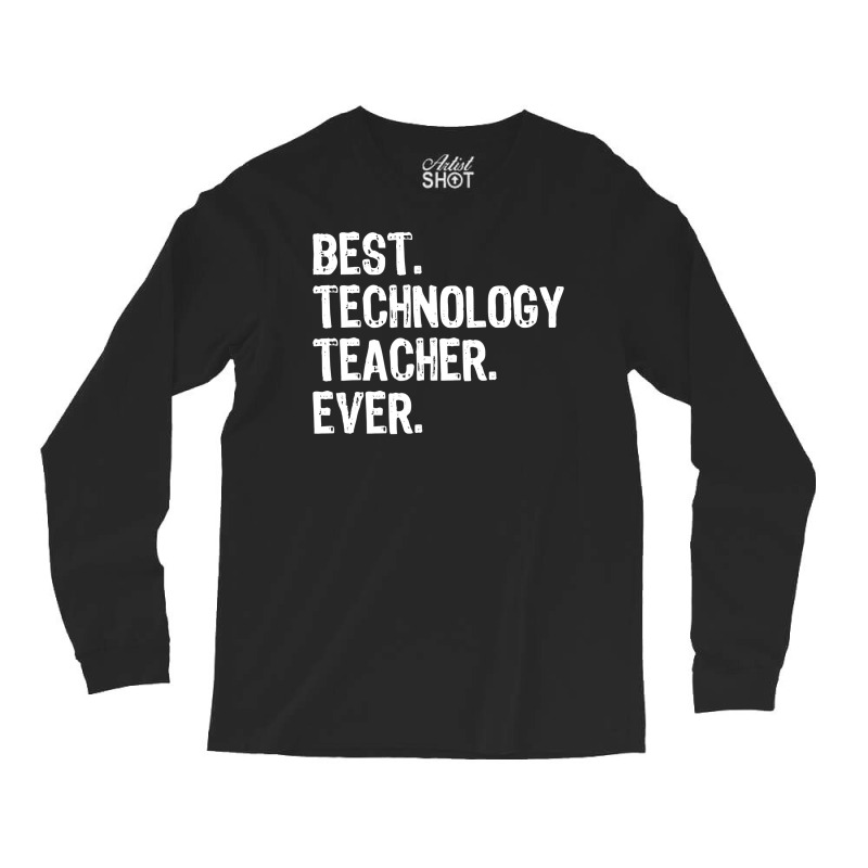 Best Technology Teacher Ever Gift  Christmas Long Sleeve Shirts by Chrisloweening | Artistshot