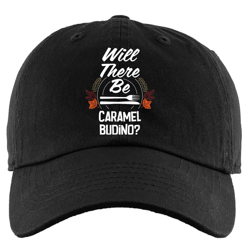 Will There Be Caramel Budino Funny Thanksgiving Humor Kids Cap by Outpost | Artistshot