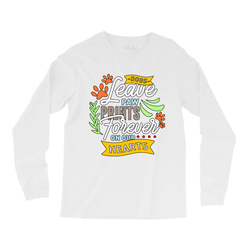 Dog Leave Paw Prints Forever On Our Hearts Long Sleeve Shirts | Artistshot