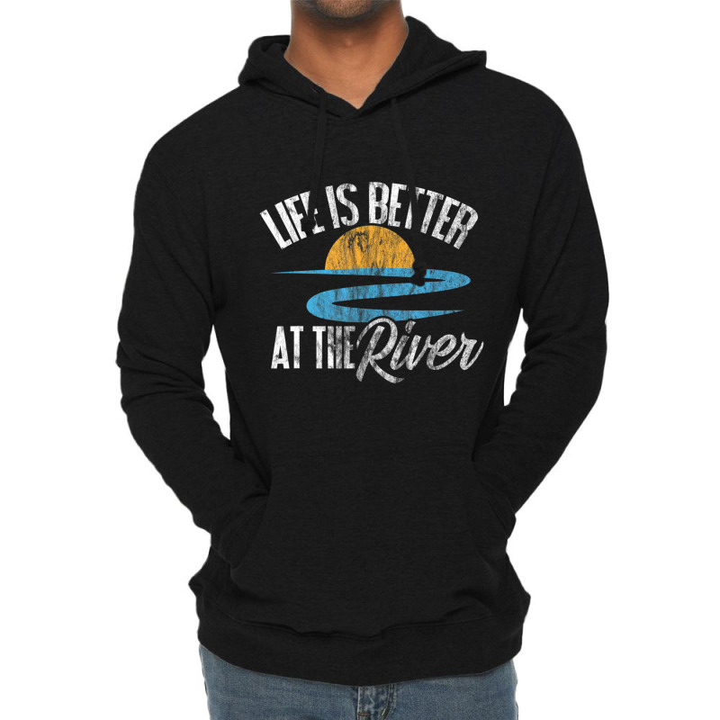 River Floating Quote Life Is Better At The River Camping Lightweight Hoodie by cm-arts | Artistshot