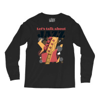 Let's Talk About Jazz-pzeuu Long Sleeve Shirts | Artistshot