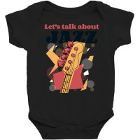 Let's Talk About Jazz-pzeuu Baby Bodysuit | Artistshot