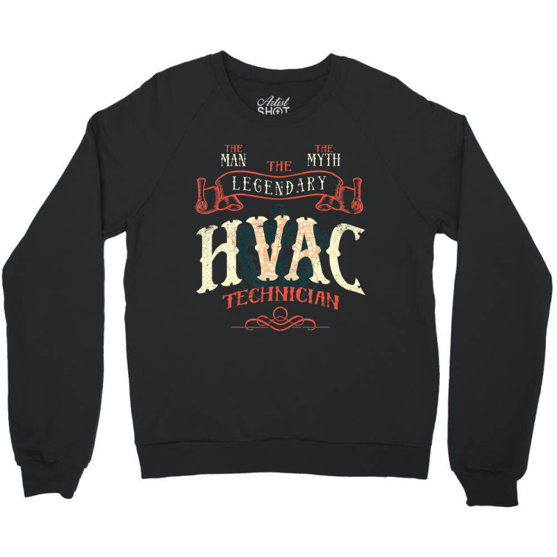 The Man The Myth Hvac Technician Ac Tech Repairman Crewneck Sweatshirt by cm-arts | Artistshot