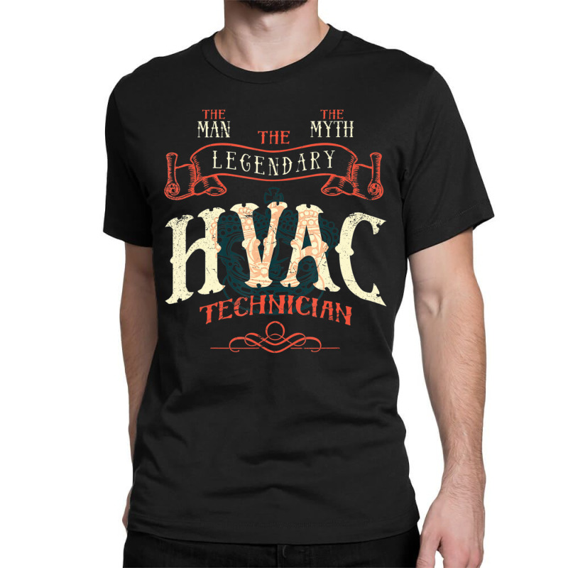 The Man The Myth Hvac Technician Ac Tech Repairman Classic T-shirt by cm-arts | Artistshot