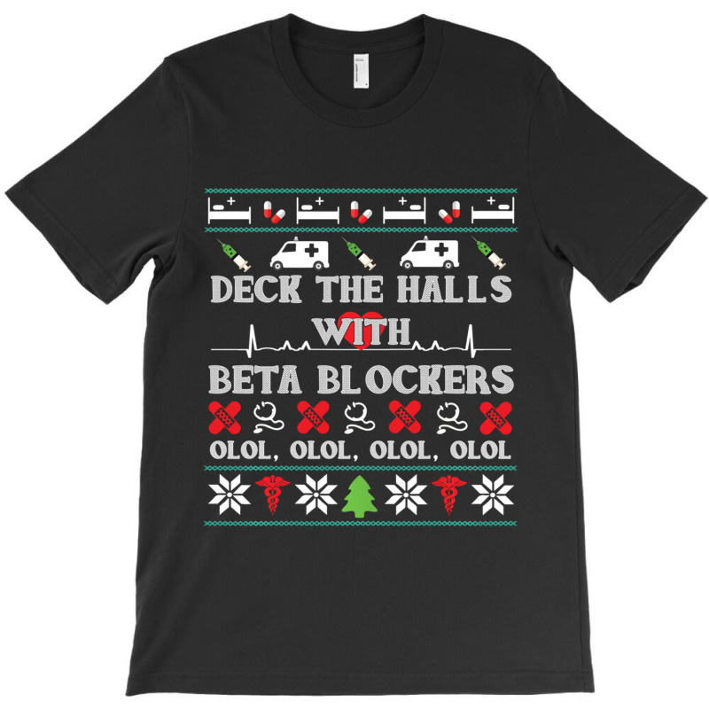 Deck The Halls Beta Blockers Nurse Christmas Ugly Sweater T-Shirt by behindcedar22 | Artistshot