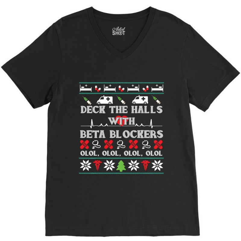 Deck The Halls Beta Blockers Nurse Christmas Ugly Sweater V-Neck Tee by behindcedar22 | Artistshot