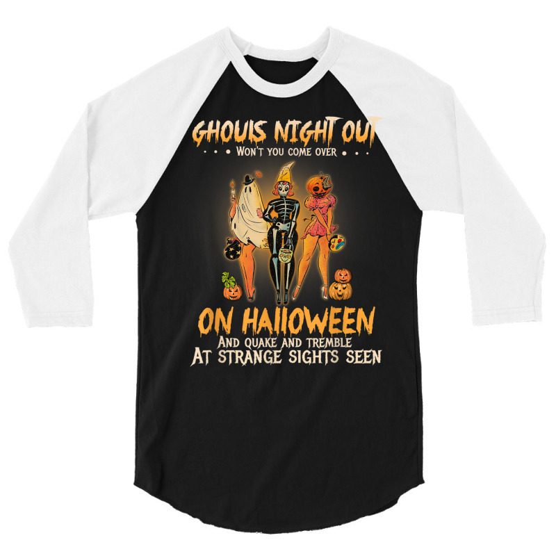 Ghouls Night Out Won't You Come Over On Halloween Funny 3/4 Sleeve Shirt | Artistshot