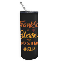 Slp Thankful Blessed And Kind Of A Mess Thanksgiving Fall Skinny Tumbler | Artistshot