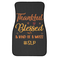 Slp Thankful Blessed And Kind Of A Mess Thanksgiving Fall Front Car Mat | Artistshot